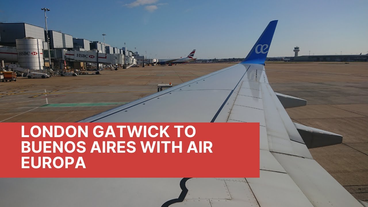 London Gatwick to Buenos Aires Ezeiza with Air Europa