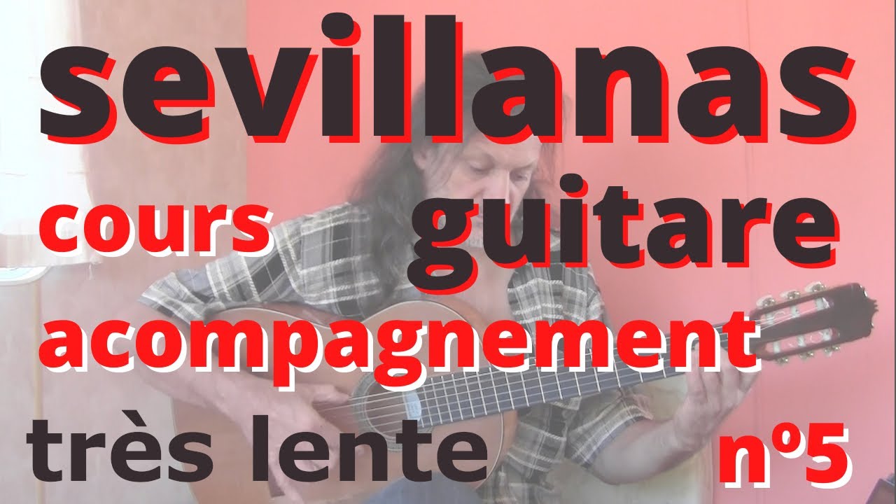 sevillana trés lente leçon 5 - pratique du cours de sevillana pour guitare