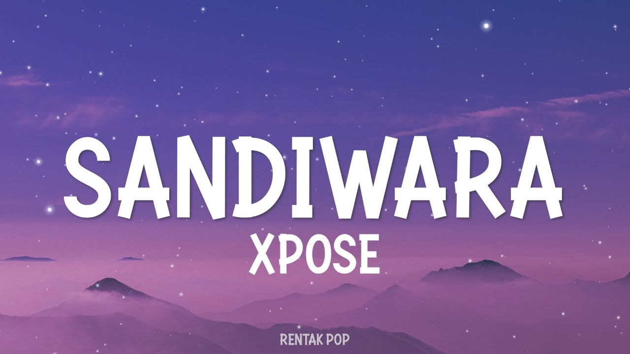 XPOSE  - Sandiwara (lyrics Video)