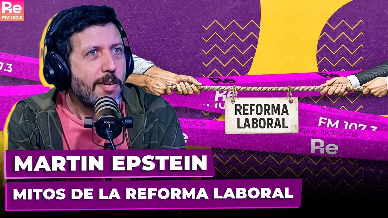 MITOS DE LA REFORMA LABORAL | Por Martin Epstein