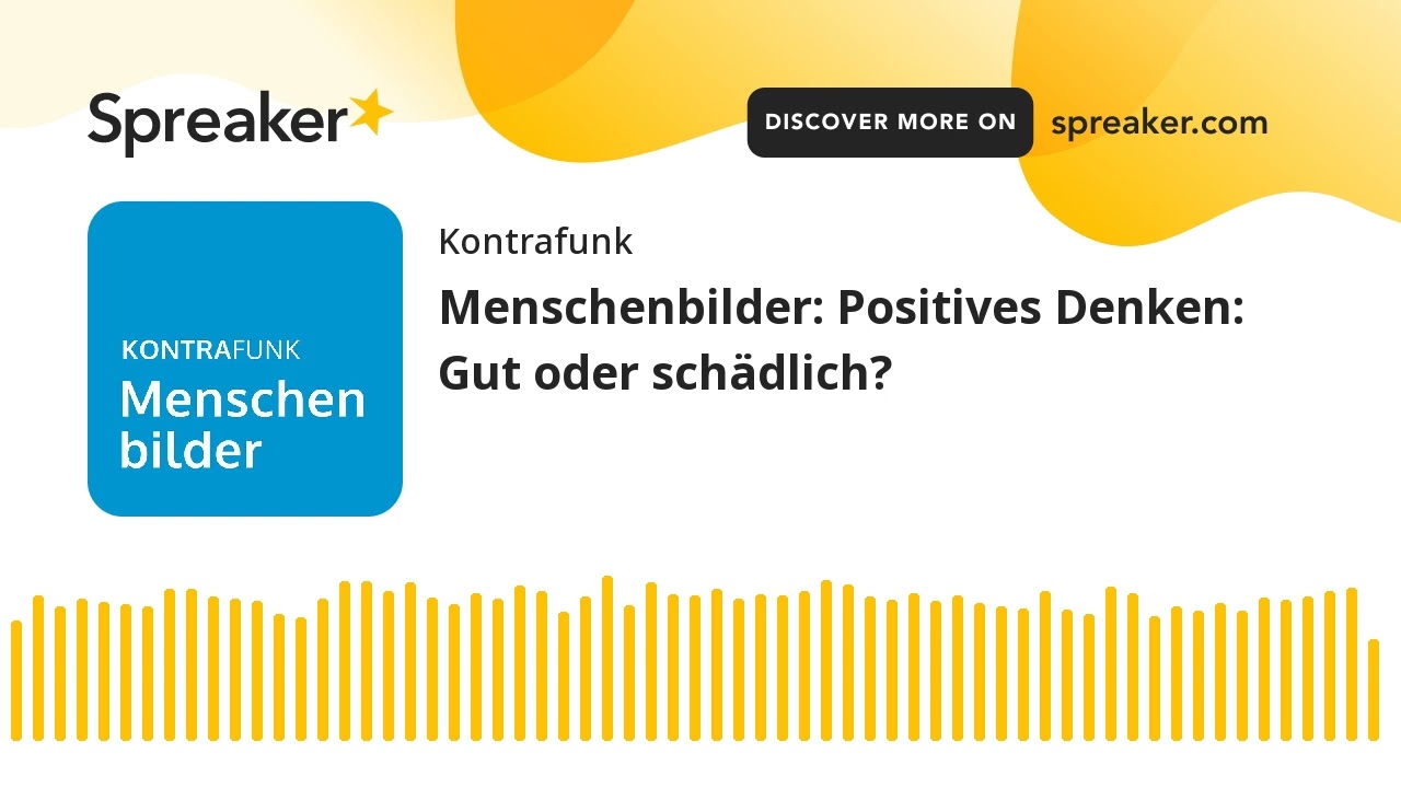 Menschenbilder: Positives Denken: Gut oder sch&auml;dlich?