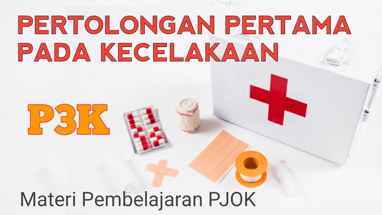 P3K - Pertolongan Pertama Pada Kecelakaan - Materi Pembelajaran PJOK