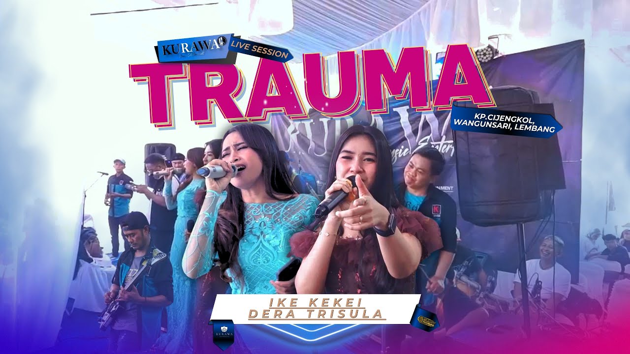 TRAUMA - Ike Kekei & Dera Trisula ft KURAWA (LIVE SESSION) KP. CIJENGKOL, WANGUNSARI, LEMBANG