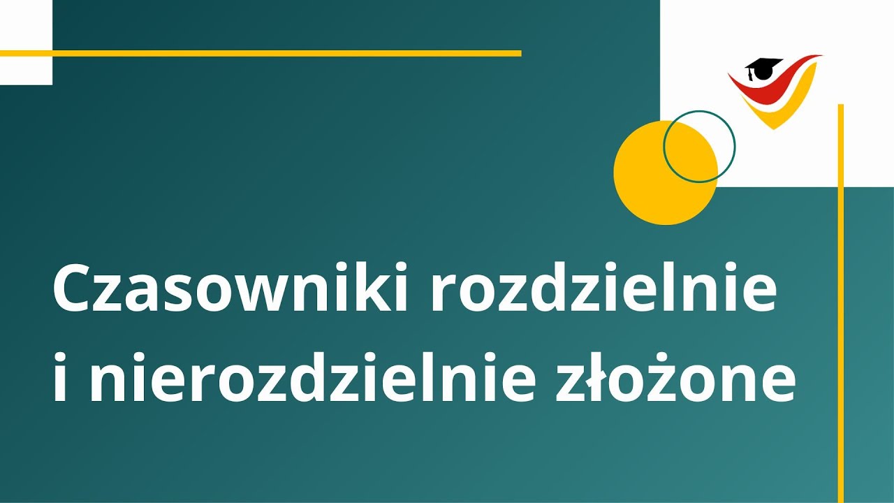 Czasowniki rozdzielnie i nierozdzielnie złożone