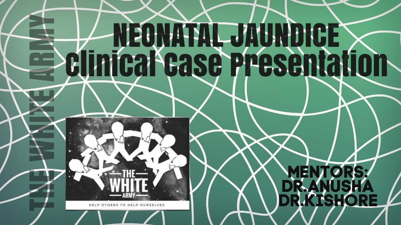 NEONATAL JAUNDICE Clinical Case Presentation