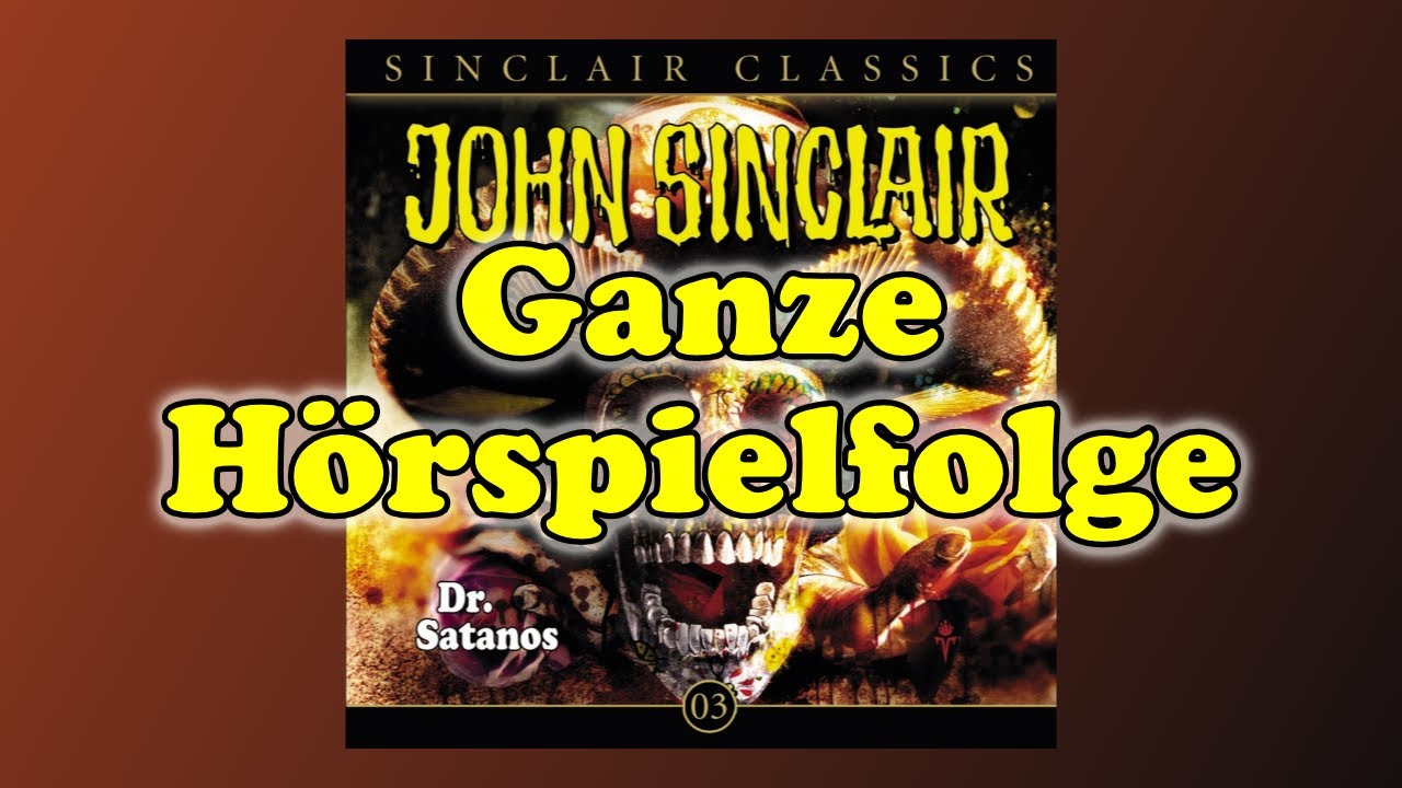 JOHN SINCLAIR CLASSICS – Folge 3: Dr. Satanos | Ganze Hörspielfolge