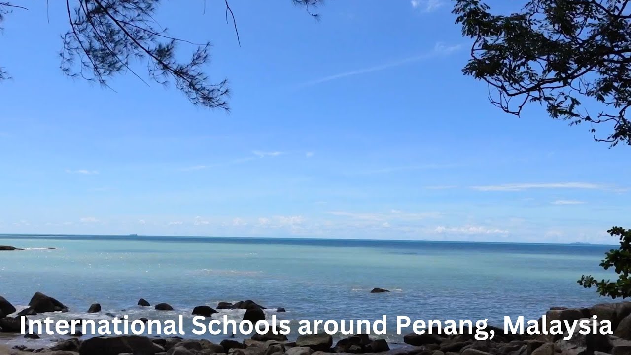 4 International Schools in 5 minutes: Penang Edition
