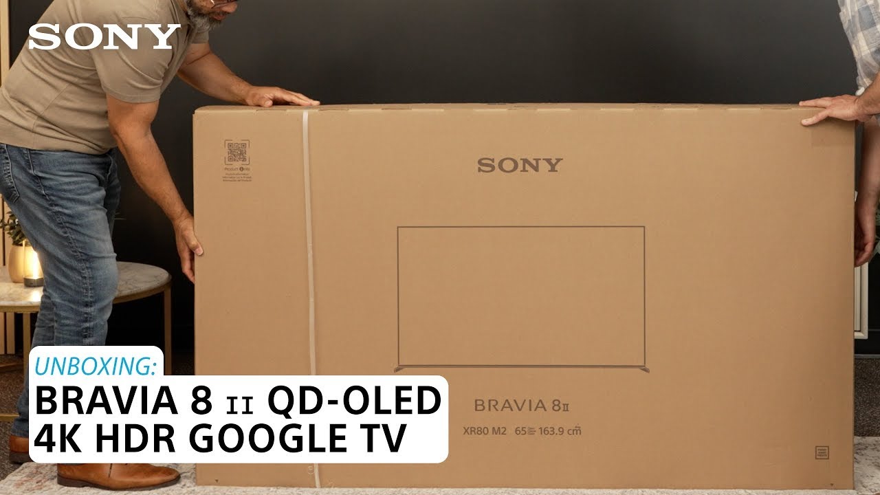 Learn how to unbox the Sony BRAVIA 8 II QD-OLED 4K HDR Google TV
