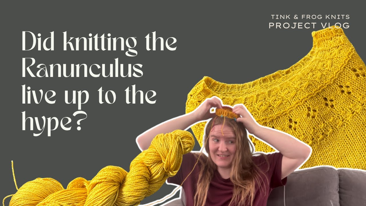 Knitting the ranunculus | 7 reasons why 30,000 knitters love this pattern! | knitting vlog