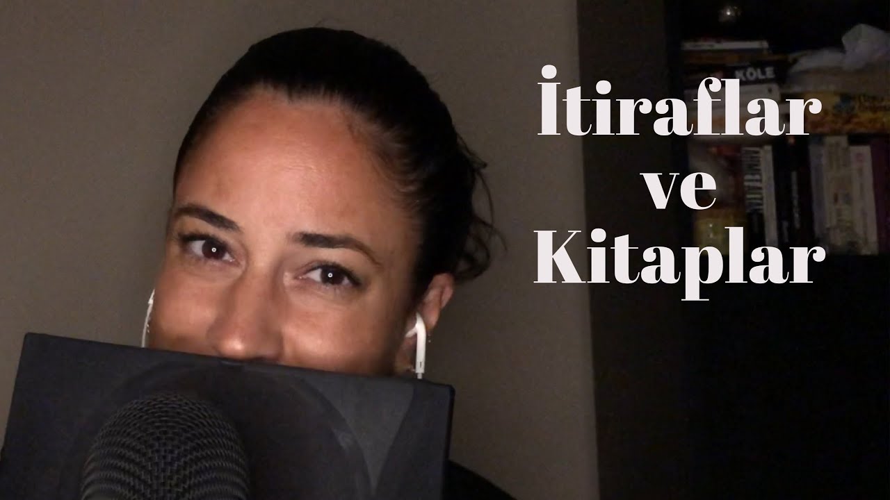 İtiraflar ve kitaplar Türkçe asmr