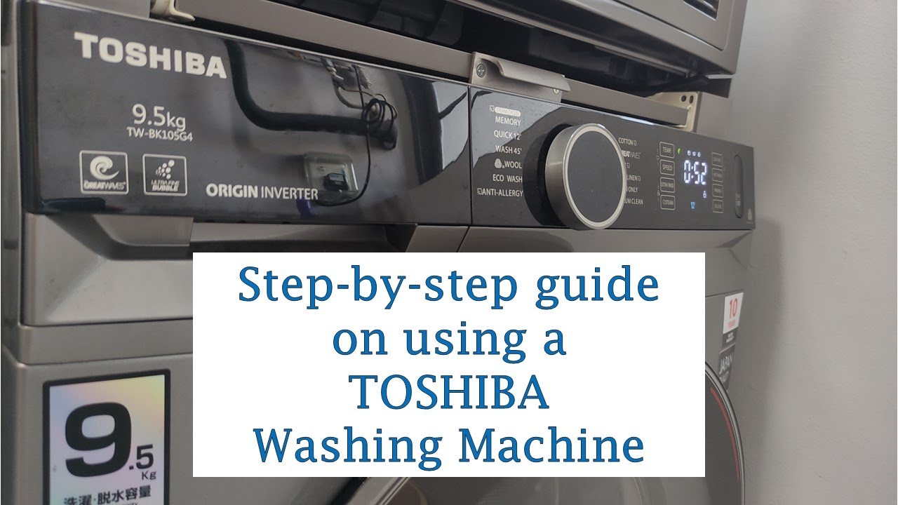 Step-by-Step Guide on The Use of a TOSHIBA Front Loading Washing Machine (Model no: TW-BK105G4S)