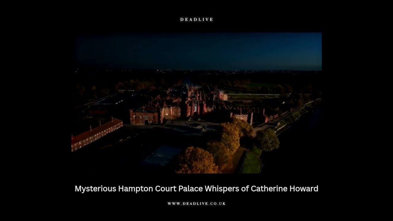 Mysterious Hampton Court Palace Whispers of Catherine Howard