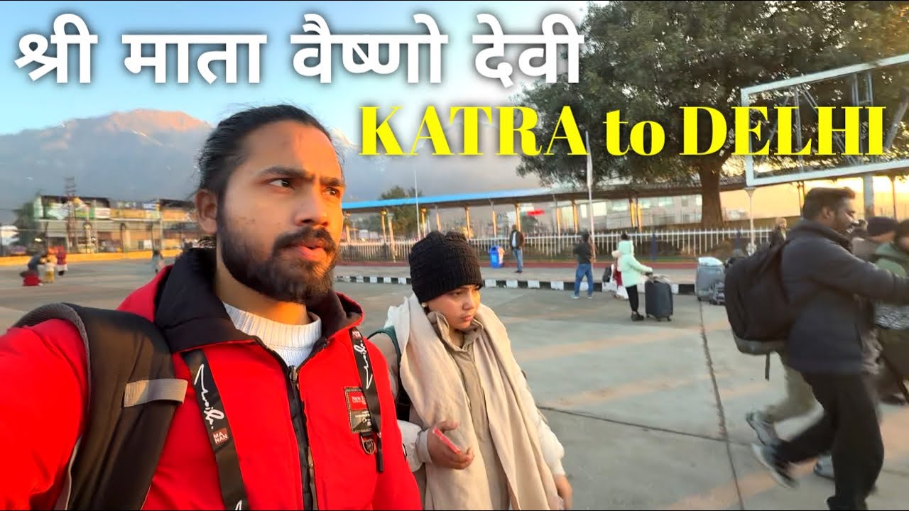 Katra to Delhi Journey | by Train | After Snow Shree Mata Vaishnodevi