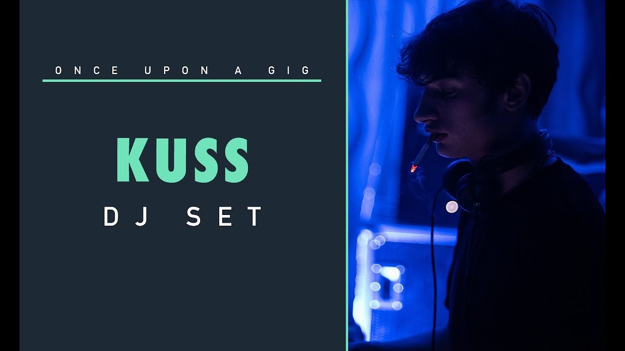 KUSS DJ Set / Once Upon a Gig #9