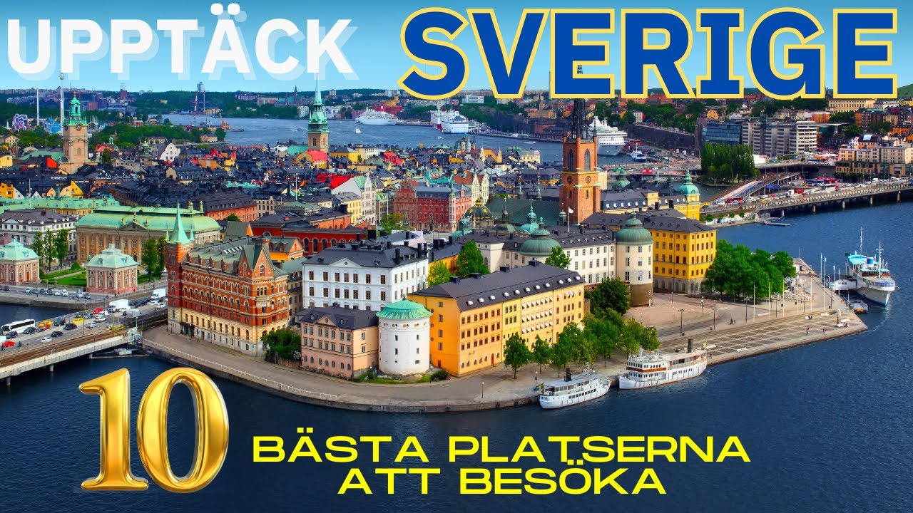 De 10 bästa platserna att besöka i Sverige