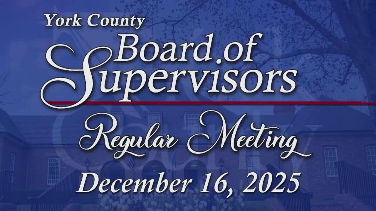 York County Board of Supervisors - December 16, 2025