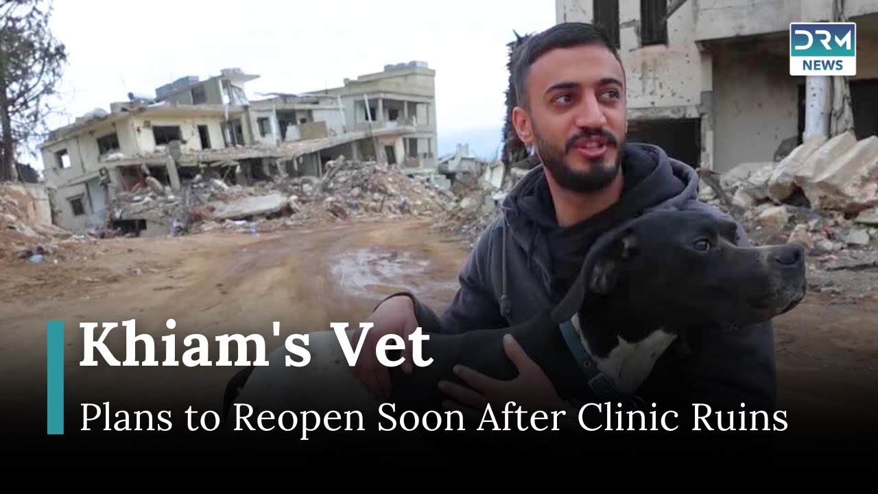 Veterinarian Returns to Khiam, Finds Home in Ruins | DRM News | AH1E