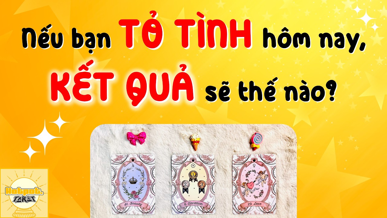 M&Igrave;NH Y&Ecirc;U NHAU ĐI ❤️ Nếu bạn TỎ T&Igrave;NH h&ocirc;m nay - KẾT QUẢ sẽ thế n&agrave;o?🪬(Timeless) | Hotpot Tarot