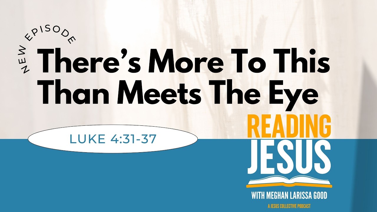 There's More To This Than Meets The Eye (Luke 4)