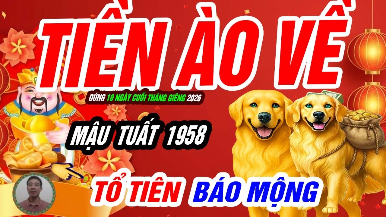 🐕 Đừng Xem Thường! MẬU TUẤT 1958 đúng 10 ngày xoay chuyển vận may VÀNG ẬP TỚI