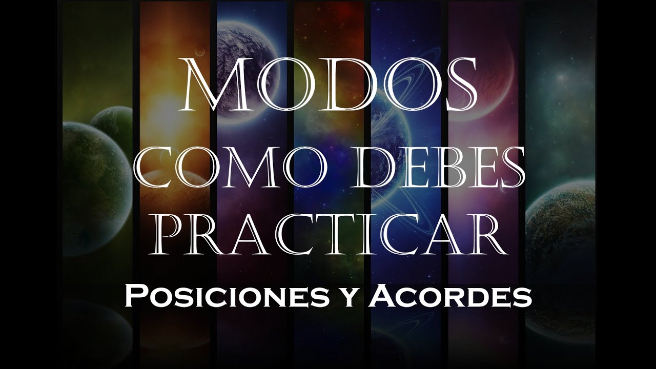 Masterclass - Modos: Como debes estudiar las posiciones y acordes