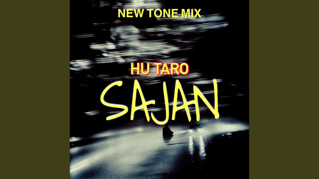 HU TARO SAJAN NEW TONE MIX