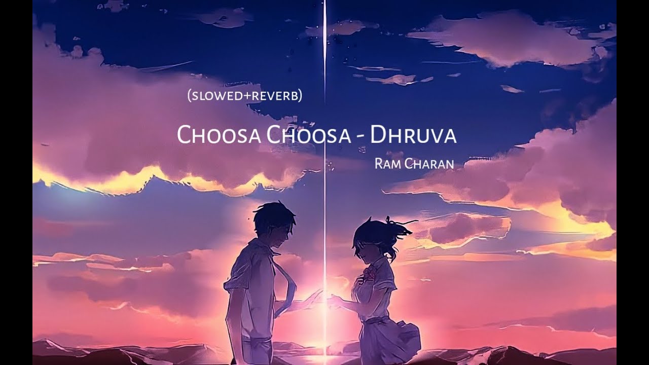 Choosa Choosa (slowed+reverb) | Dhruva Movie | ZTs Slow |