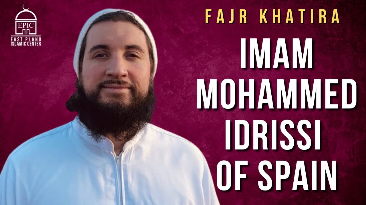 Imam Mohammed Idrissi of Spain | Fajr Khatira | With Imam Nadim Bashir