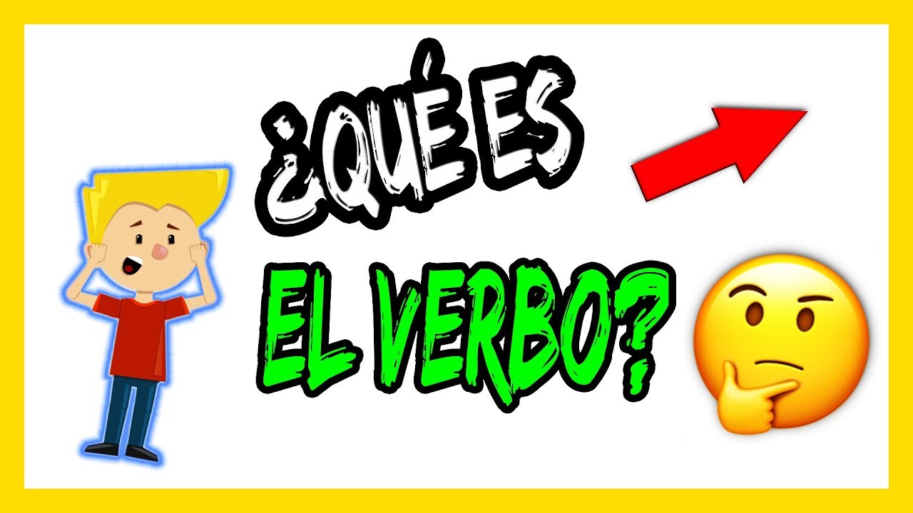✅LA MEJOR EXPLICACIÓN SOBRE ¿Qué es el VERBO? | LOS VERBOS | ¿Qué es un VERBO?| El VERBO ✅
