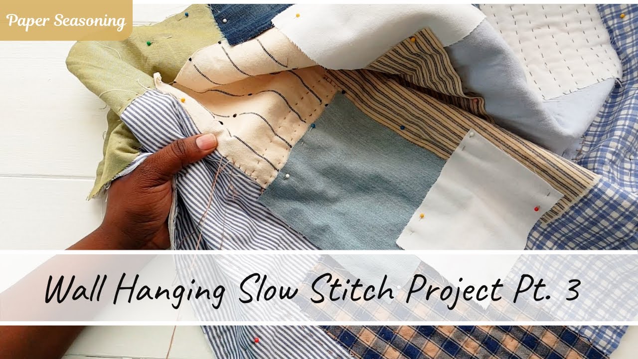 Wall Hanging Boro Stitching Part 3- Slow Stitching