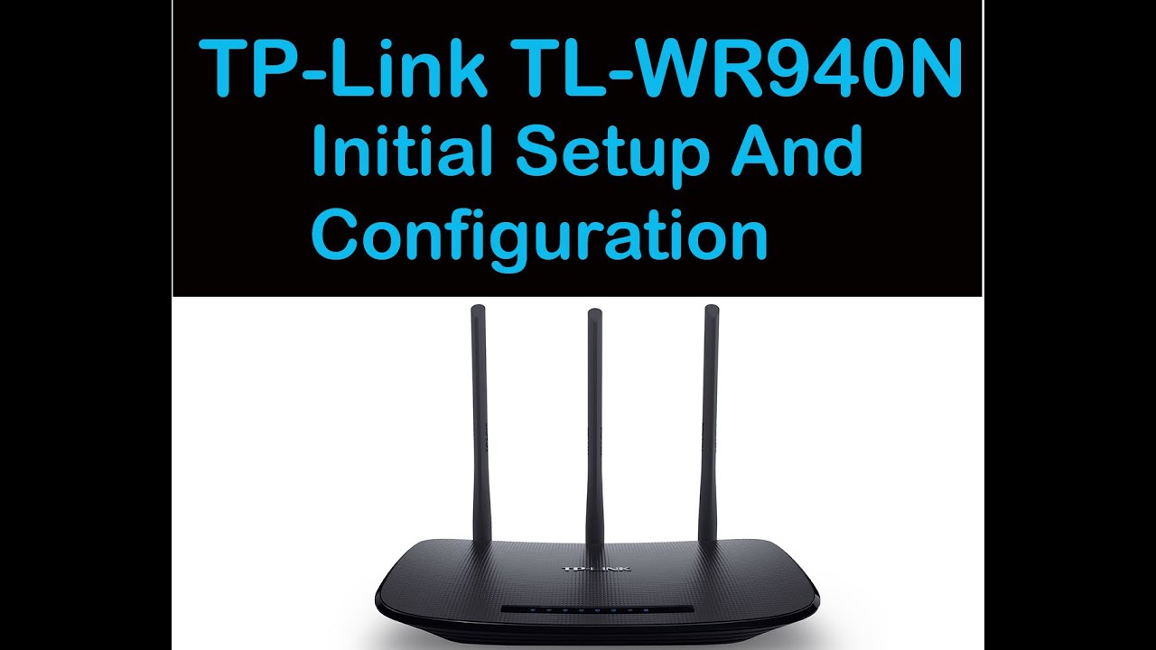 TP Link N450 TL-WR940N Initial Setup And Basic Configuration.
