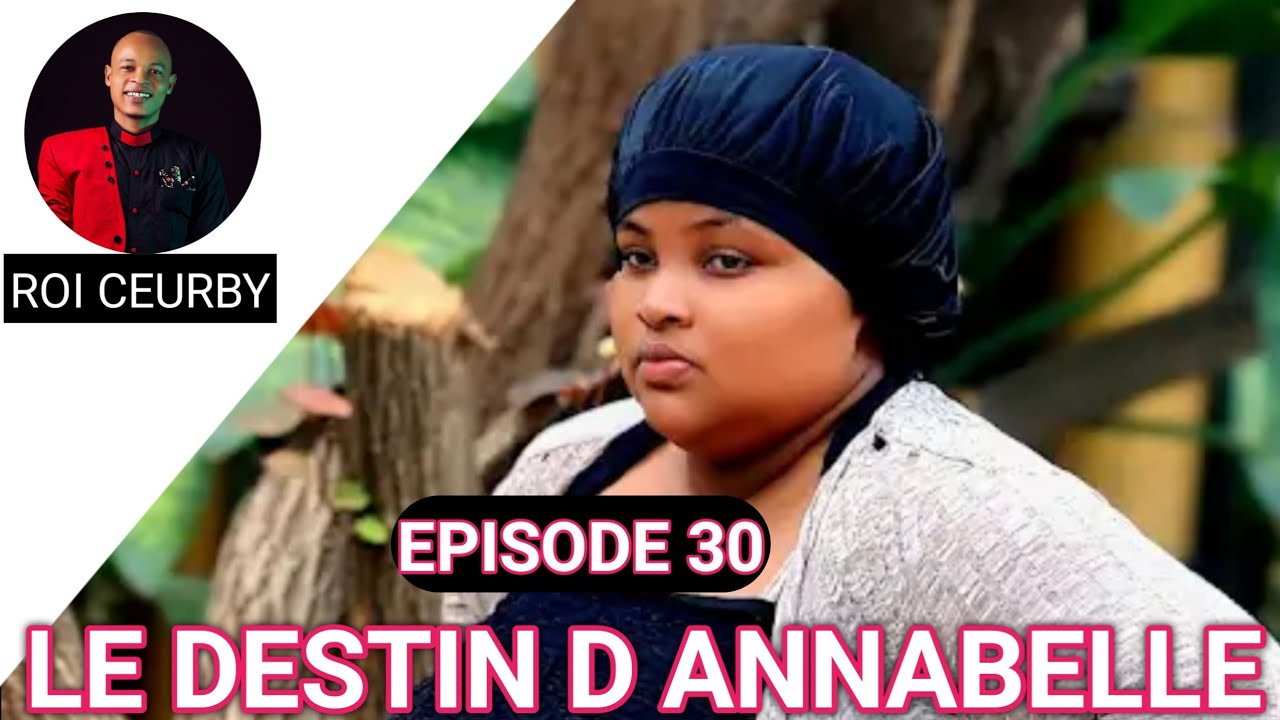 LE DESTIN D ANNABELLE ÉPISODE 30 MINI SÉRIE HAÏTIEN 2O26