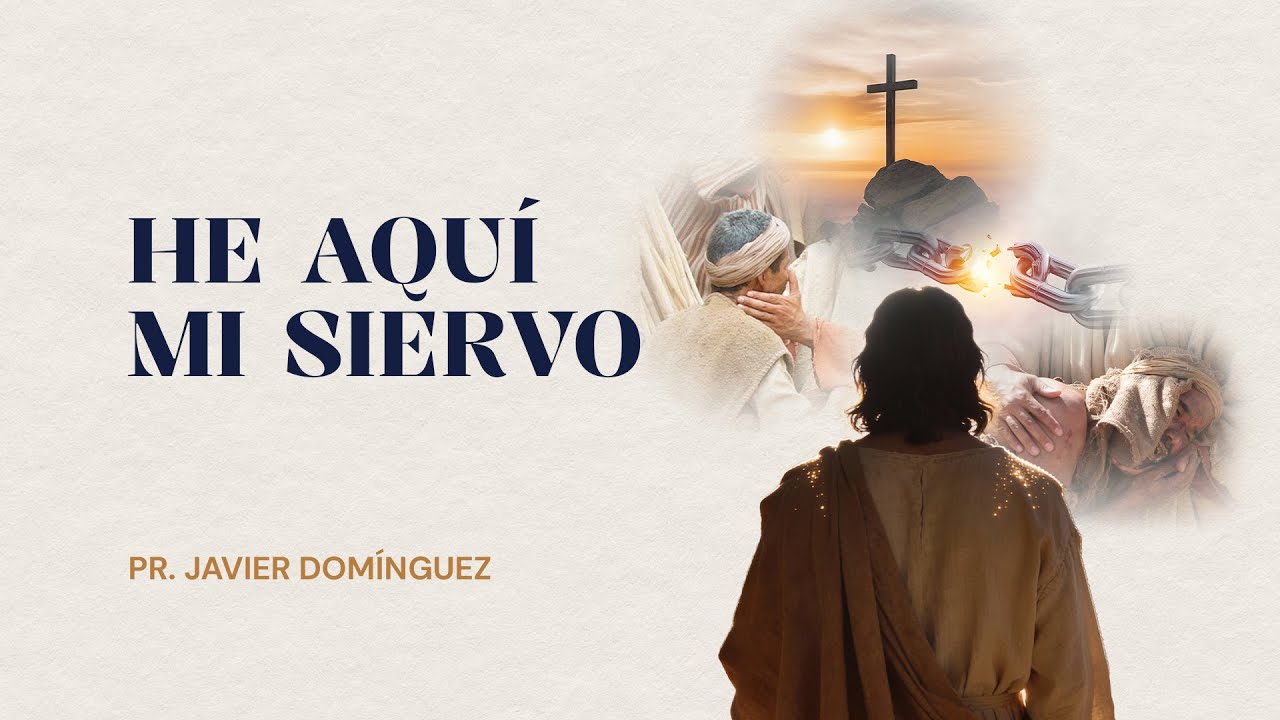 He aquí mi Siervo (Isaías 42:1-9) | Pr. Javier Domínguez | #FamiliaGSG