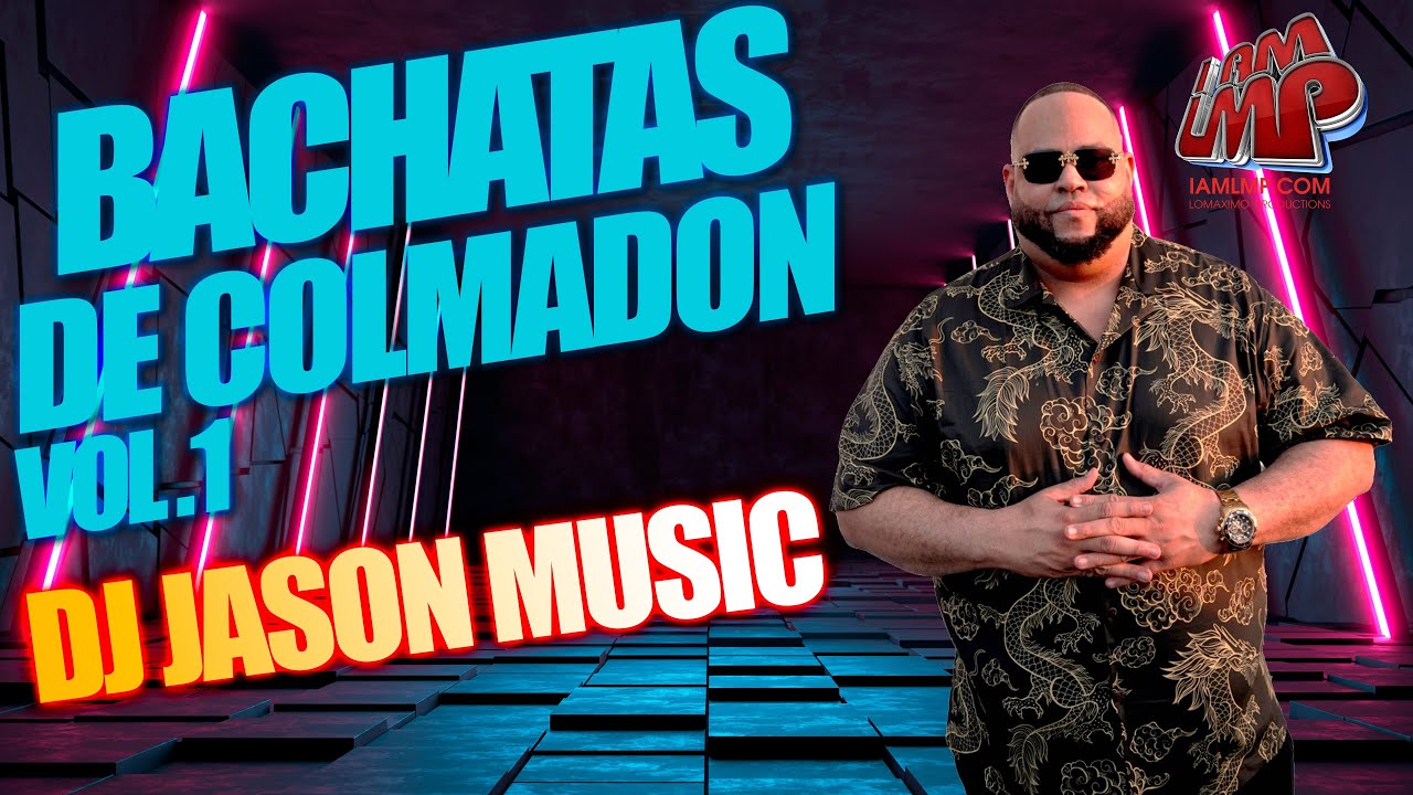 BACHATAS DE COLMADON VOL.1 30 MIN. CLEAN - DJ JASON MUSIC LMP