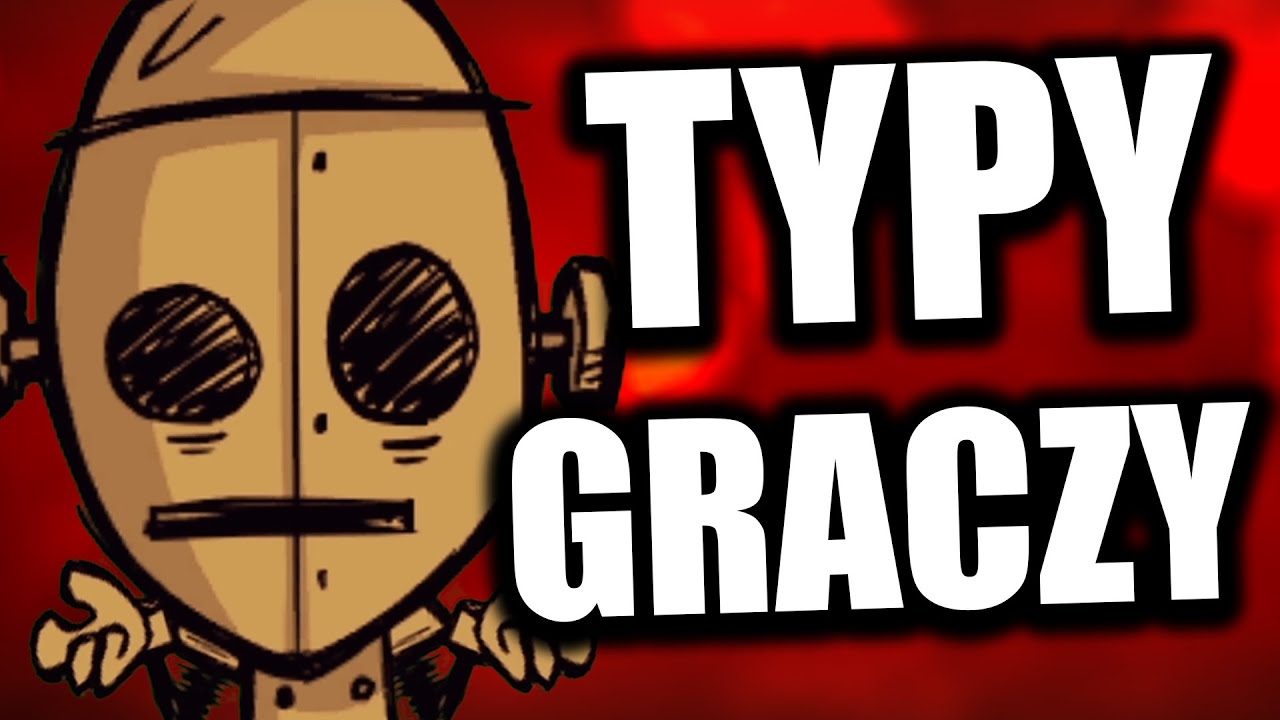 TYPY GRACZY w DON'T STARVE💀