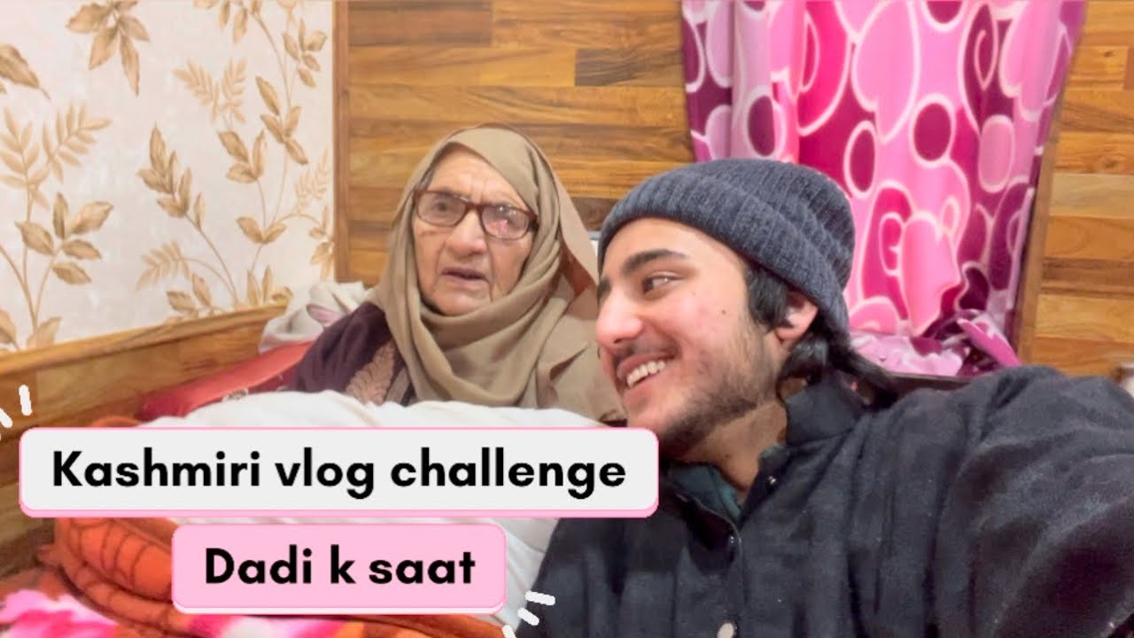 Kashmiri vlog challenge with DADI 😍| RAW Vlog |