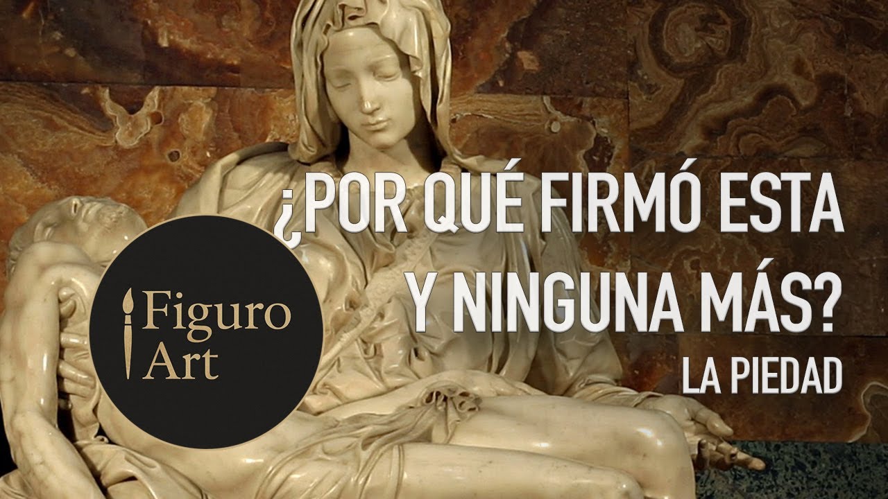 La Piedad – La única obra firmada de Miguel Ángel / Figuro Art