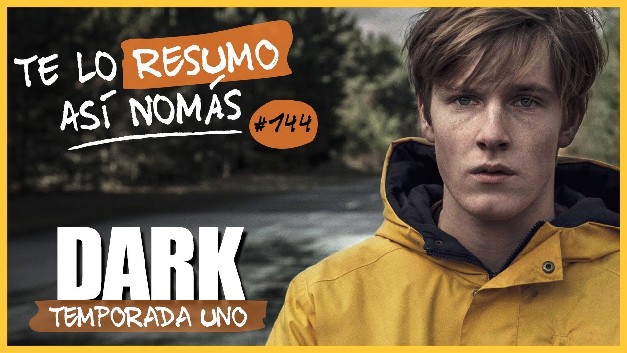 Dark | Te Lo Resumo As&iacute; Nom&aacute;s#144