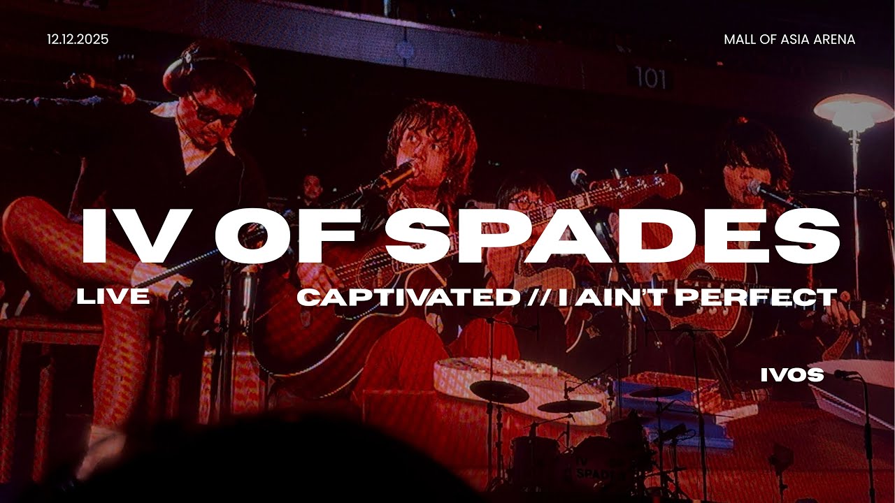 IV OF SPADES - CAPTIVATED & I AIN’T PERPECT LIVE @ MOA ARENA 12.12.2025