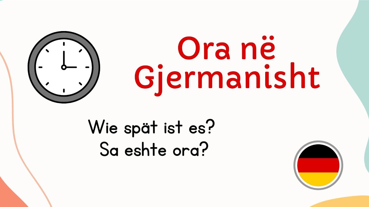 Si të Mësojmë Orën në Gjermanisht – Shpejt dhe Lehtë ⏰
