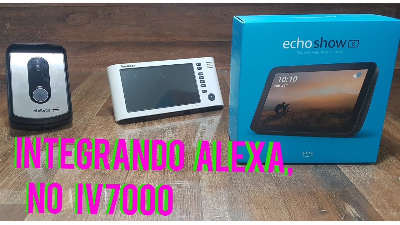 Como integrar vídeo porteiro IV7010 Intelbras na Alexa