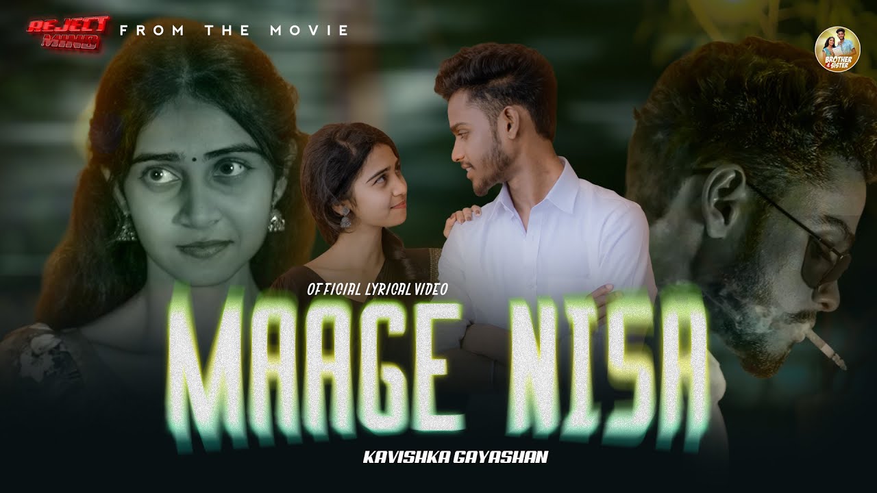 Maage Nisa (මාගෙ නිසා) - Reject Mind Movie Song l Kavishka Gayashan @kavishka_gayashan