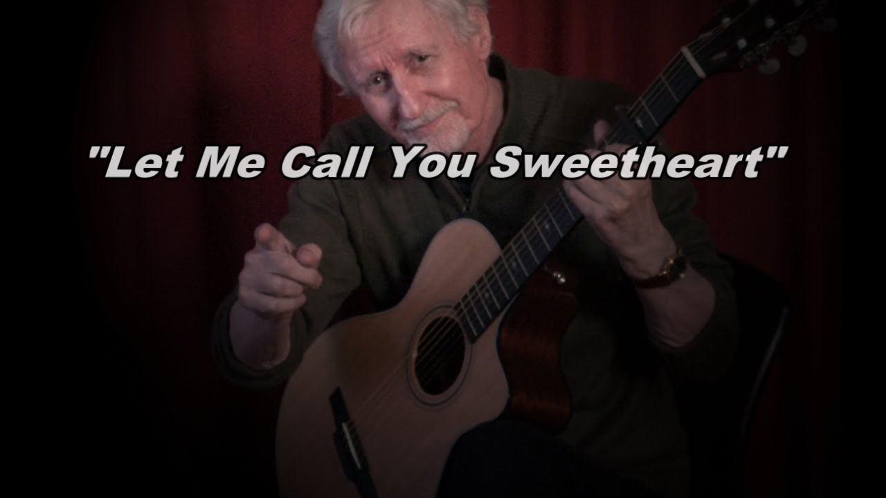 Let Me Call You Sweetheart - I'm In Love With You!