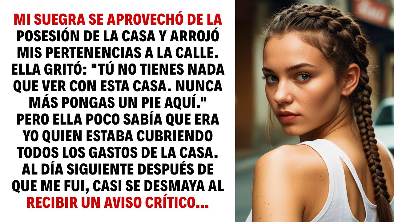 MI SUEGRA SE APROVECHÓ DE LA POSESIÓN DE LA CASA Y ARROJÓ MIS PERTENENCIAS A LA CALLE. ELLA GRITÓ…