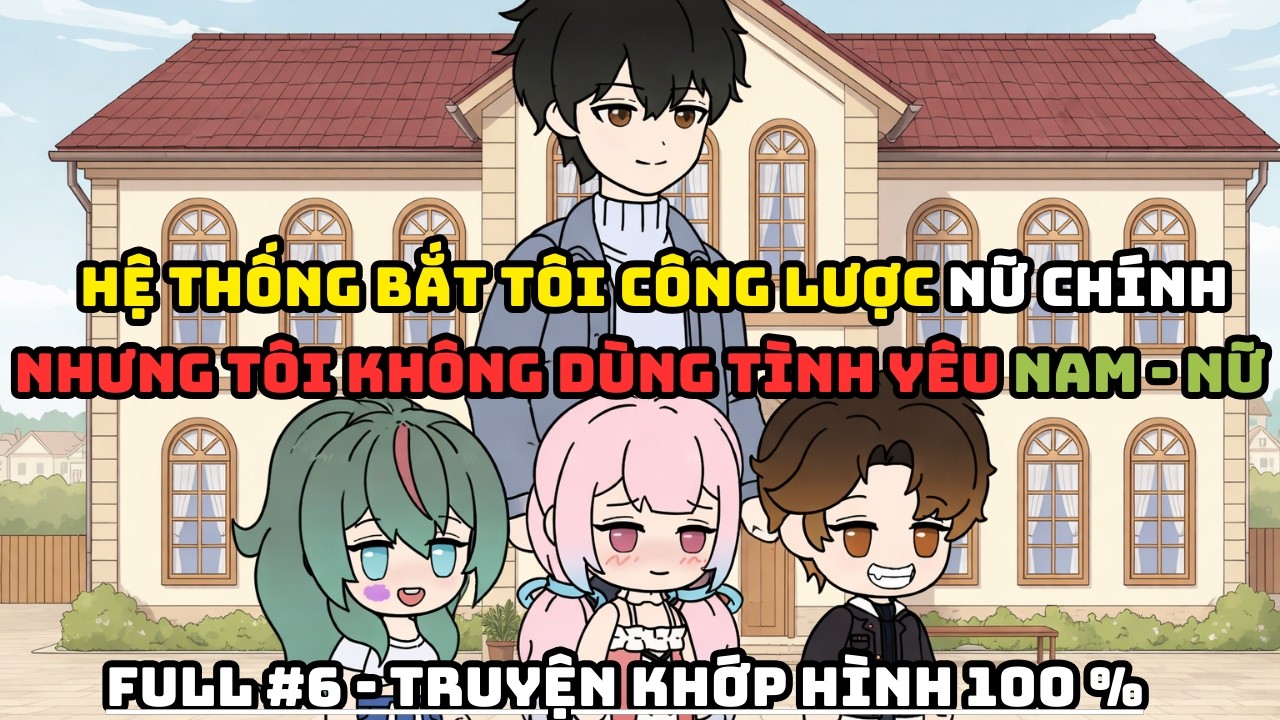 Full #6 - Hệ thống công lược nữ chính giúp cô trở về chính đạo - Aii Sub