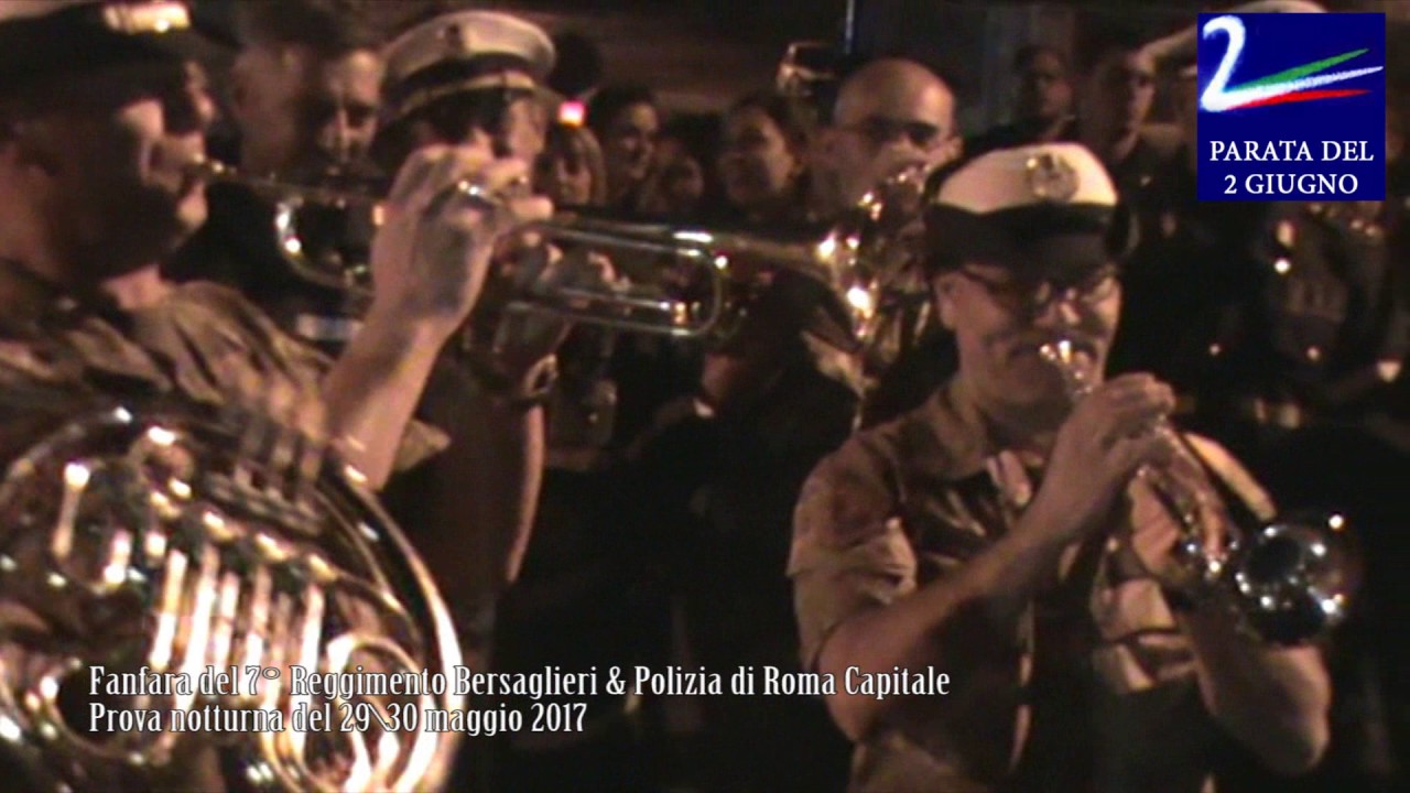 Parata 2 giugno 2017 - Prova notturna - Fanfara 7° Reggimento Bersaglieri e Polizia Roma Capitale