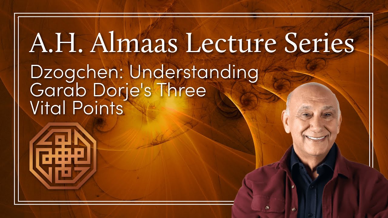 Dzogchen: Understanding Garab Dorje's Three Vital Points