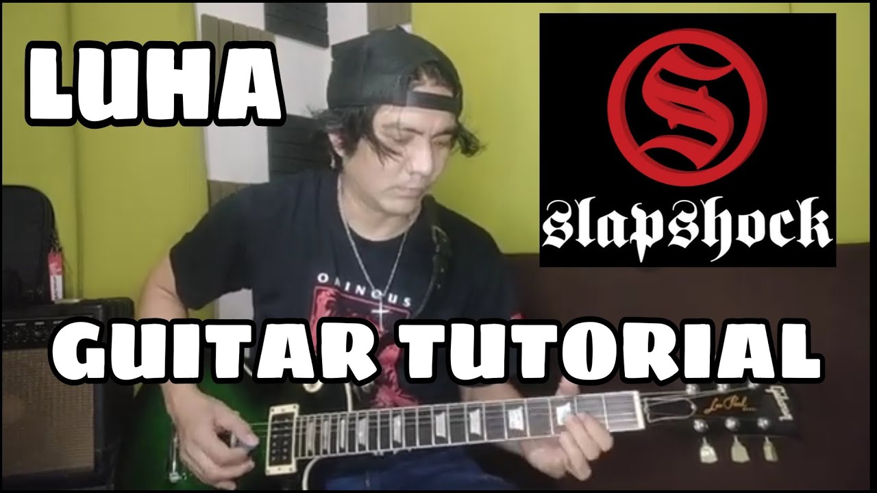 Slapshock - LUHA - Guitar Tutorial Full including Guitar Solo
