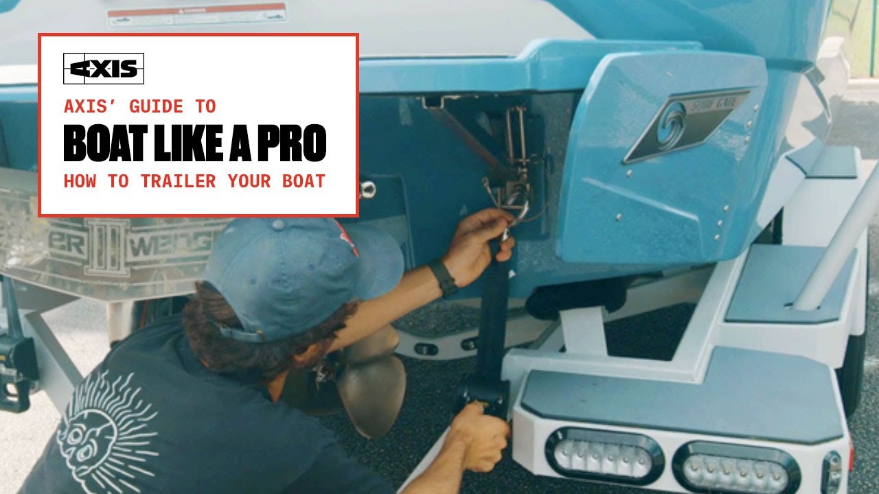 Boat Like A Pro: How to Trailer Your Axis Boat