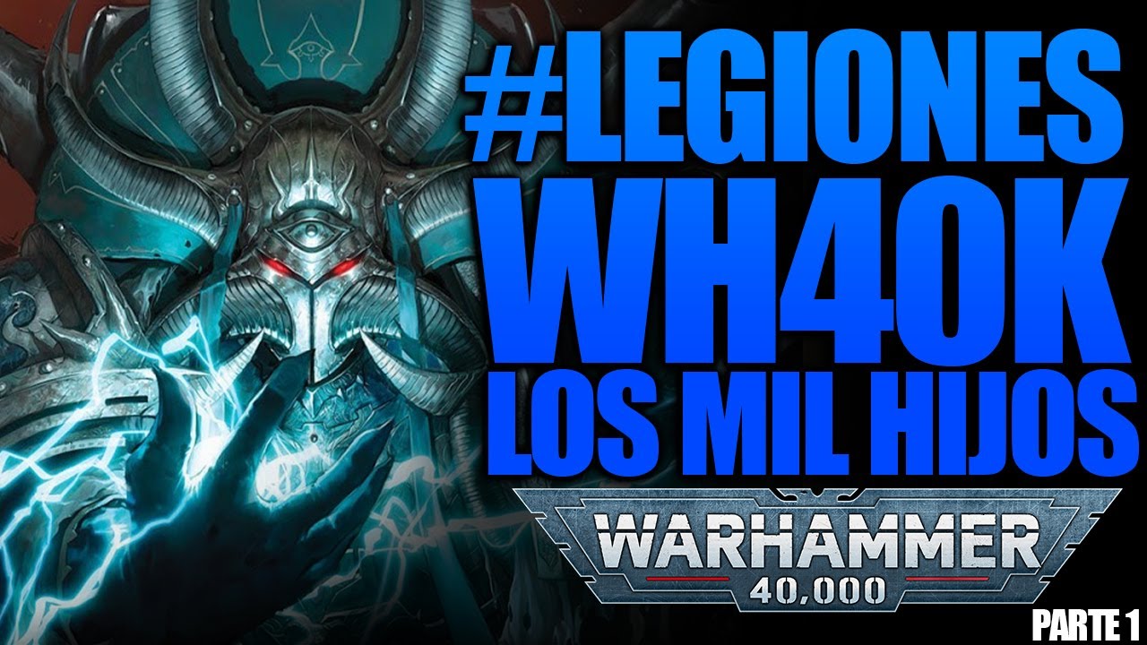 #LEGIONESWH40K - MIL HIJOS - PARTE 1 - WARHAMMER 40.000 -TRASFONDO/HISTORIA